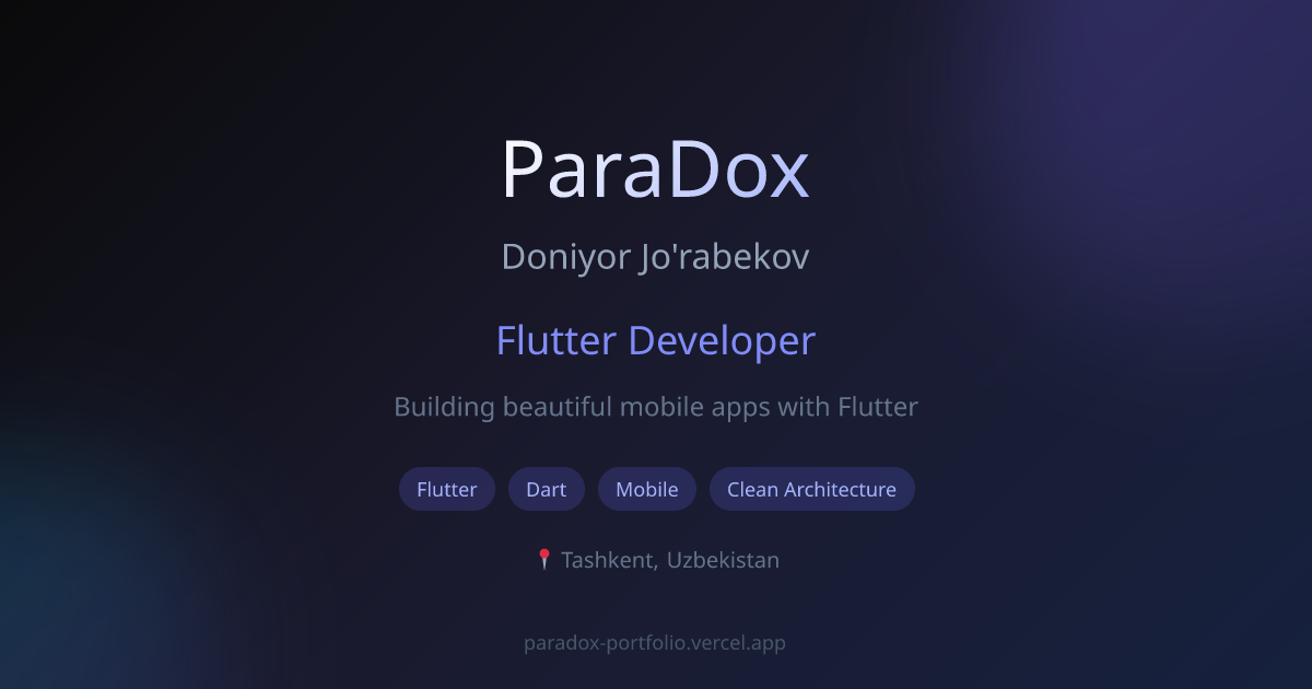 ParaDox (Doniyor Jo'rabekov) | Flutter Developer Portfolio